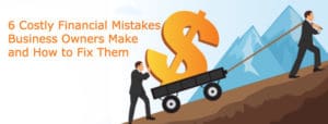 6 Costly Mistake Business Owners Make E-Book