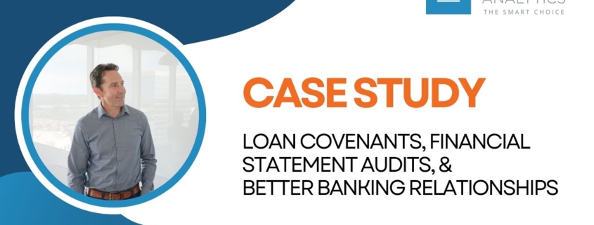 Loan covenants, financial statement audits, & better banking relationships