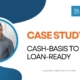 Cash-basis to loan-ready